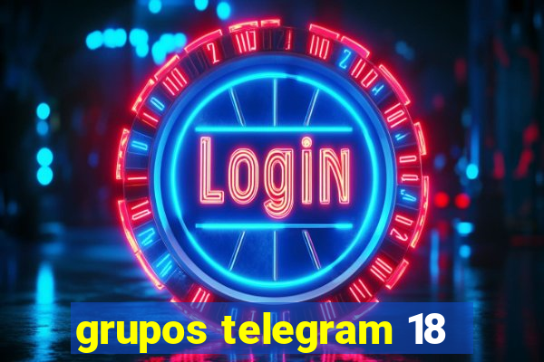 grupos telegram 18