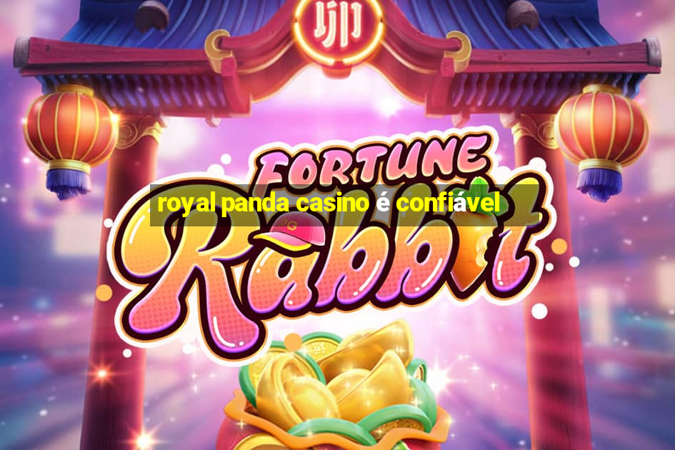 royal panda casino é confiável