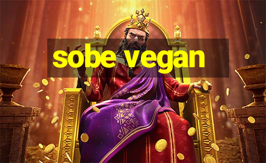 sobe vegan