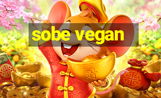 sobe vegan