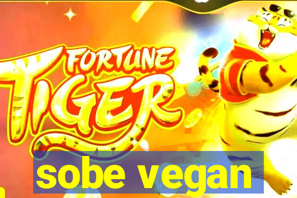 sobe vegan