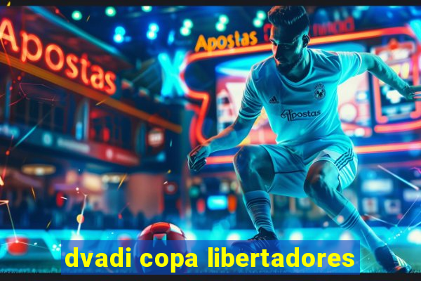 dvadi copa libertadores