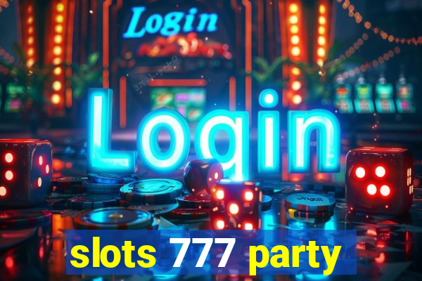 slots 777 party