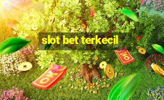 slot bet terkecil