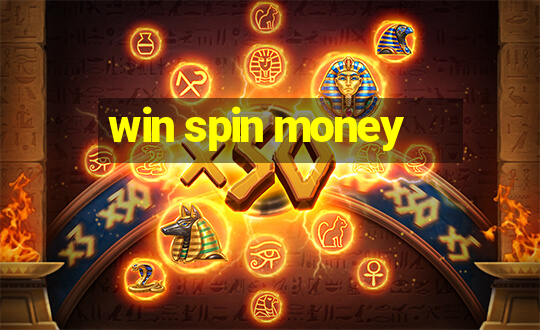 win spin money