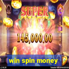 win spin money