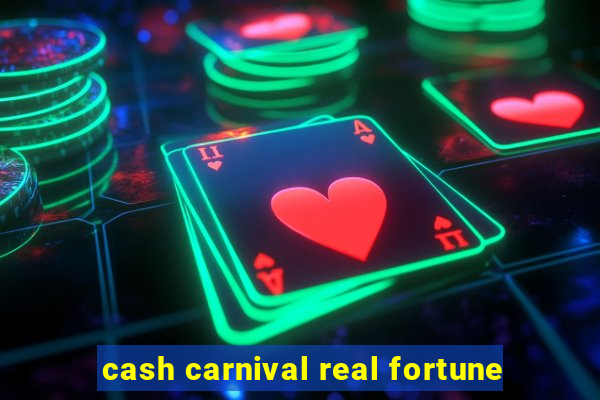 cash carnival real fortune