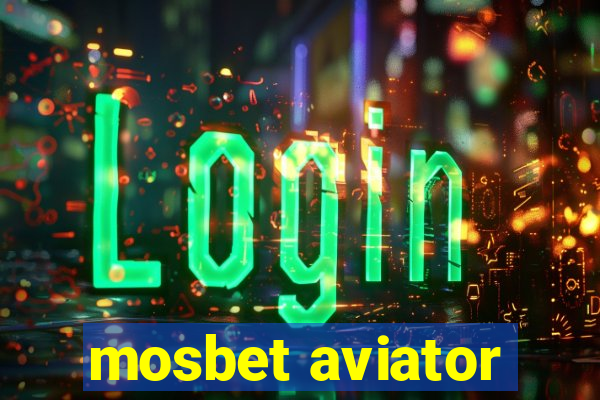 mosbet aviator