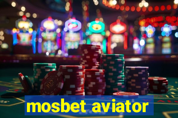 mosbet aviator