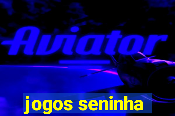 jogos seninha