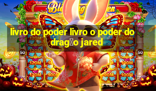 livro do poder livro o poder do drag茫o jared