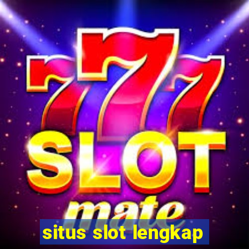 situs slot lengkap