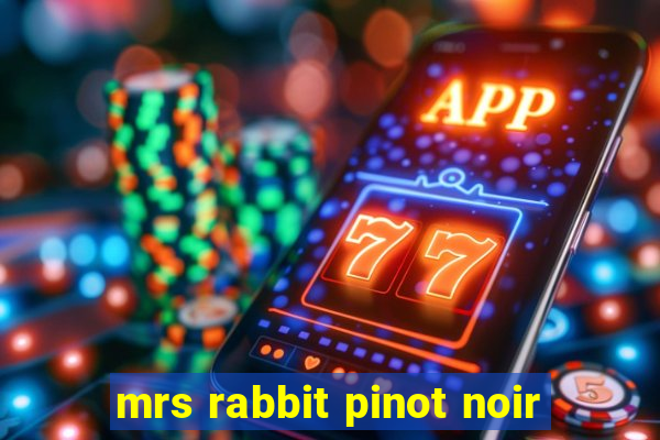 mrs rabbit pinot noir