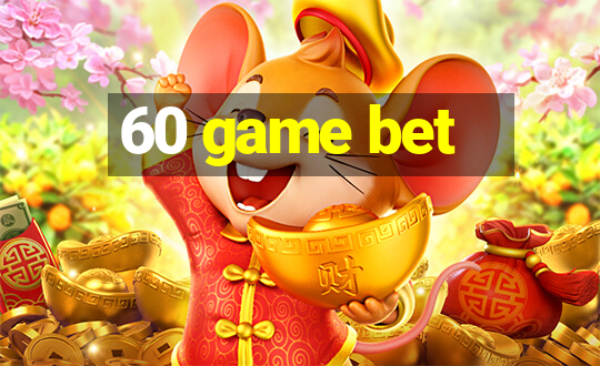 60 game bet