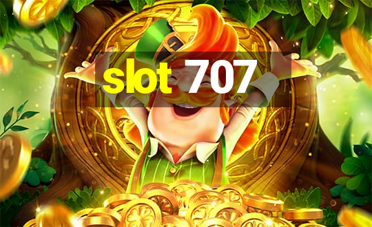 slot 707