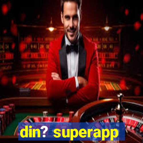 din? superapp