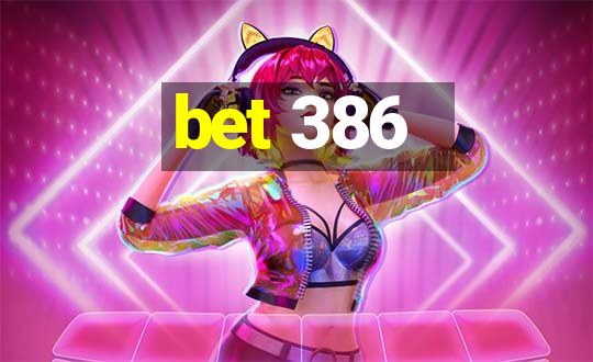 bet 386