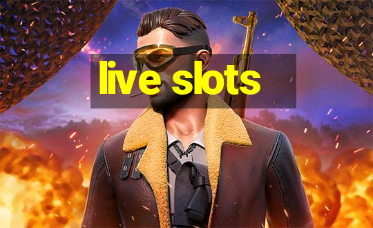 live slots