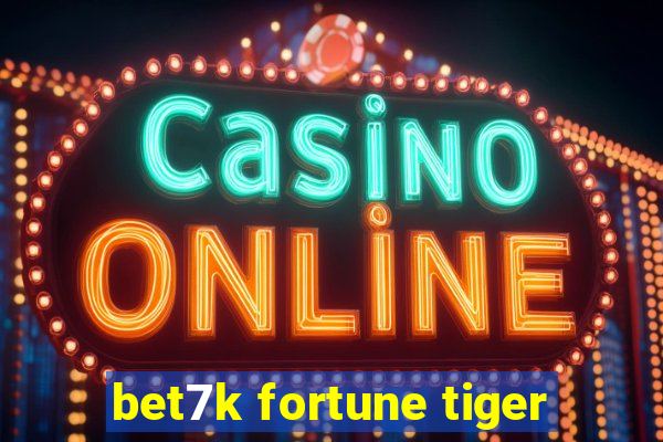 bet7k fortune tiger