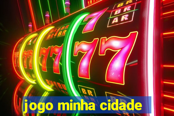 jogo minha cidade