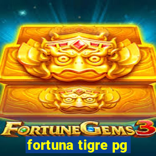 fortuna tigre pg