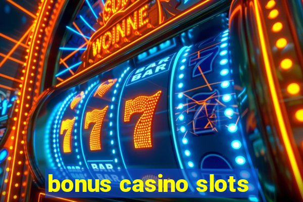 bonus casino slots