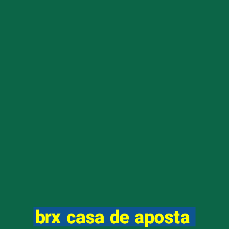 brx casa de aposta