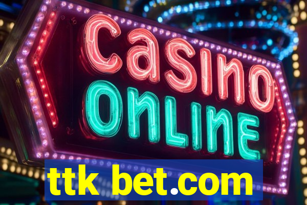 ttk bet.com