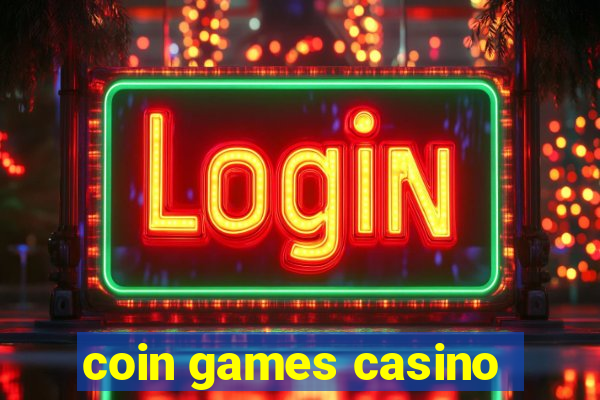 coin games casino