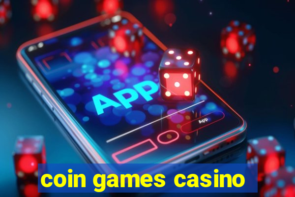 coin games casino