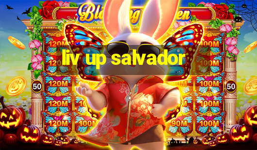 liv up salvador