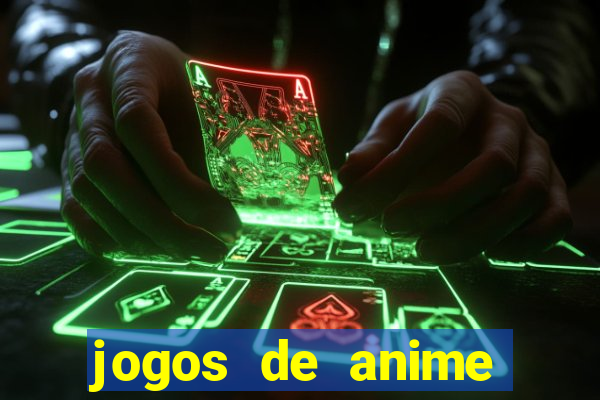 jogos de anime para android