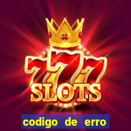 codigo de erro s105 bet365