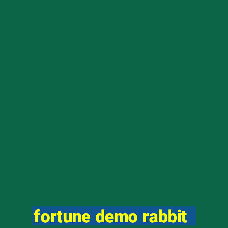 fortune demo rabbit