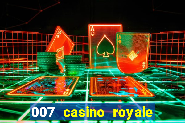 007 casino royale 007 vive e deixa morrer