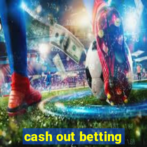 cash out betting