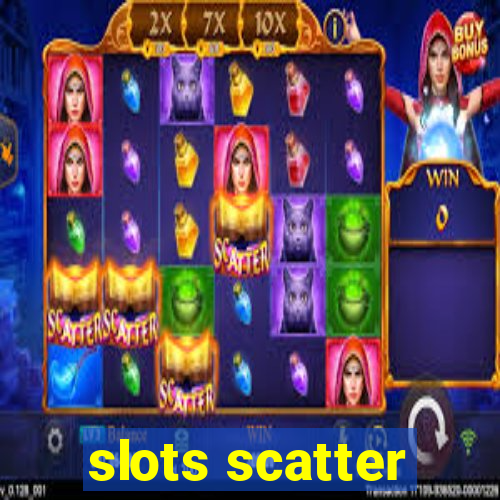 slots scatter