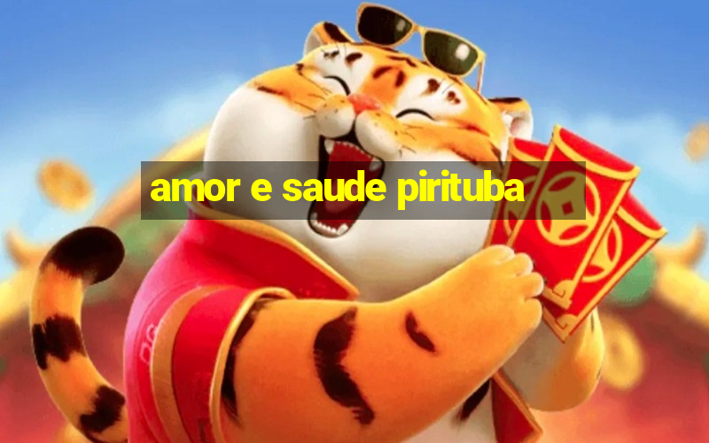 amor e saude pirituba