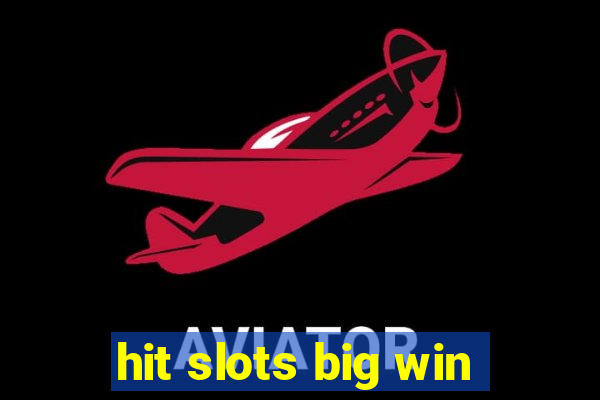 hit slots big win