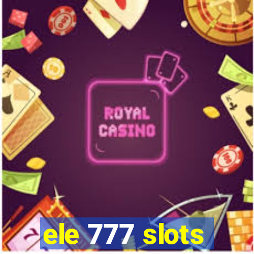 ele 777 slots