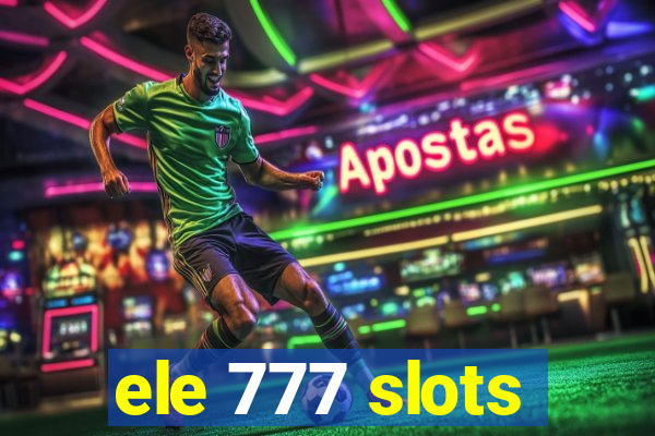 ele 777 slots