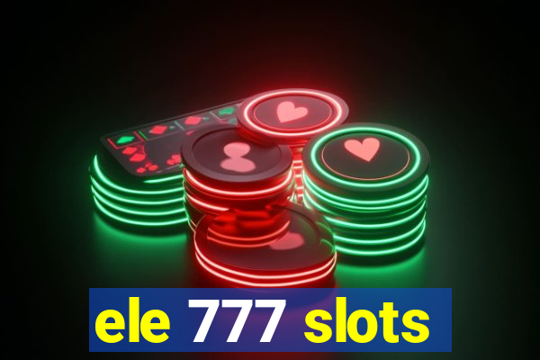 ele 777 slots