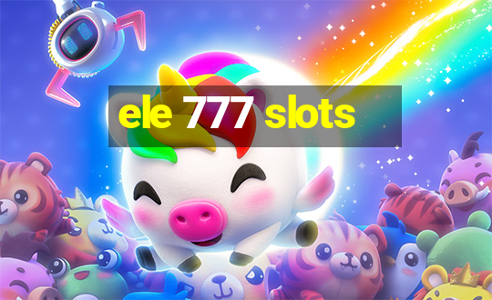 ele 777 slots