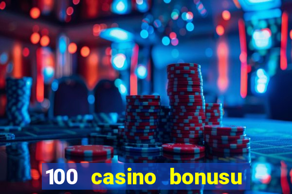 100 casino bonusu veren siteler