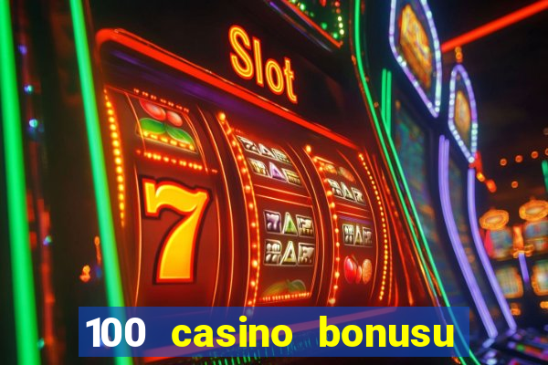 100 casino bonusu veren siteler