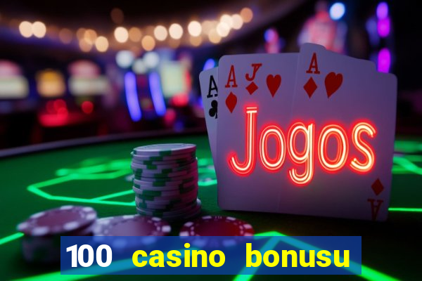 100 casino bonusu veren siteler