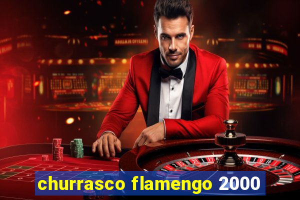 churrasco flamengo 2000