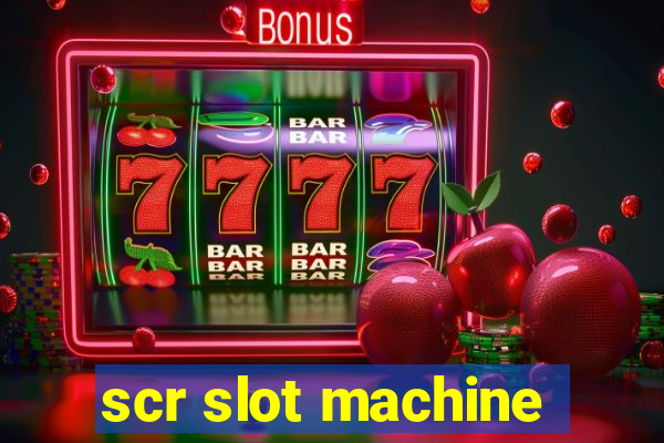 scr slot machine