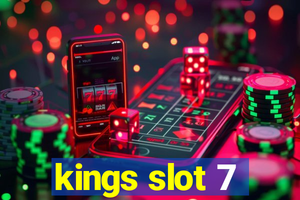 kings slot 7