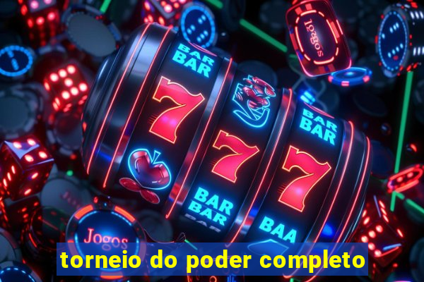 torneio do poder completo